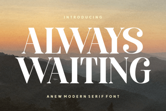 Always Waiting: A Refined Serif Font for Polished Branding
