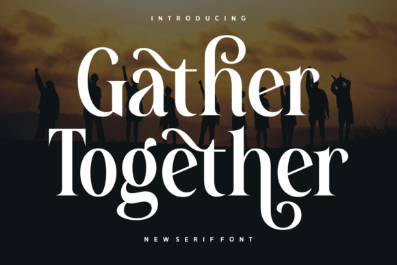 Gather Together Serif Font for Editorial Design