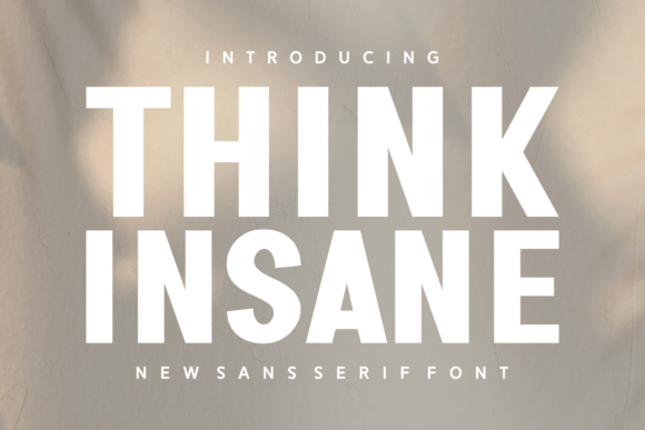Think Insane: A Bold Sans Serif Font for Commanding Branding