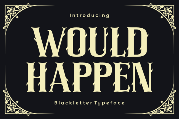 Would Happen: A Bold Blackletter Font for Web Design
